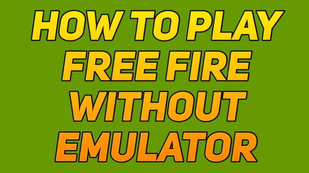 How to play free fire on pc without any emulator