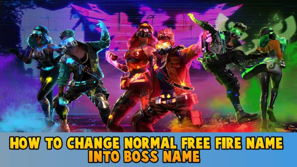 How to change normal Free fire name into boss name