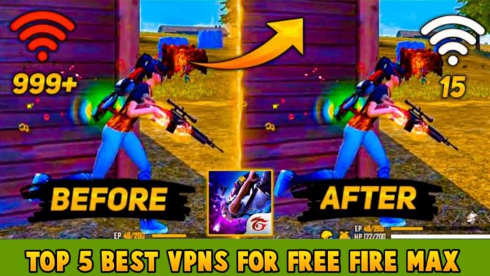 Top 5 Best VPNs For Free Fire Max