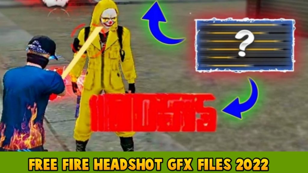 Free Fire Headshot GFX File App 2022