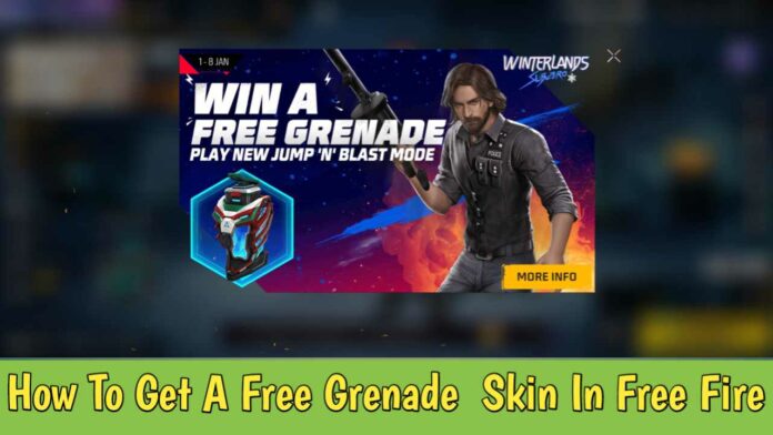 How To Get A Free Grenade Skin In Free Fire