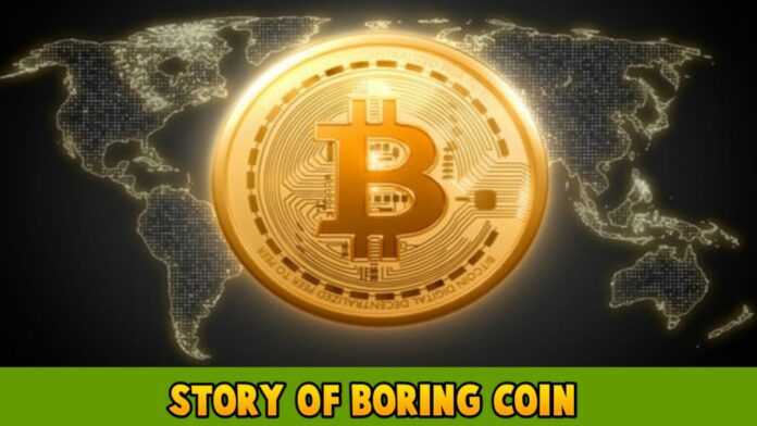 The Story of Boring Coin