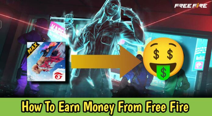 How To Earn Money From Free Fire