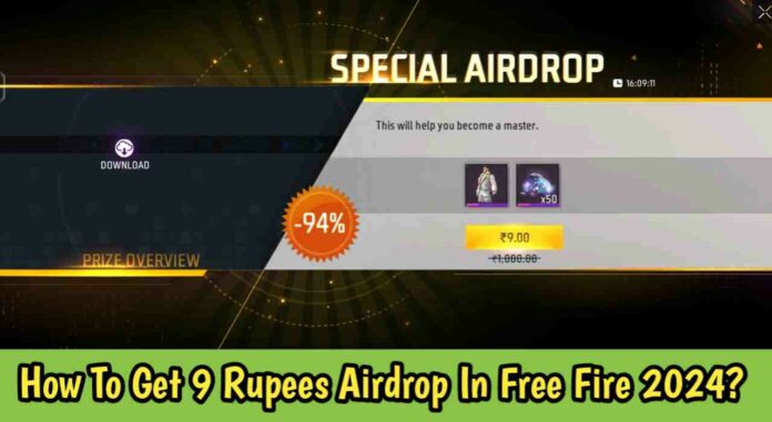 How To Get 9 Rupees Airdrop In Free Fire 2024?